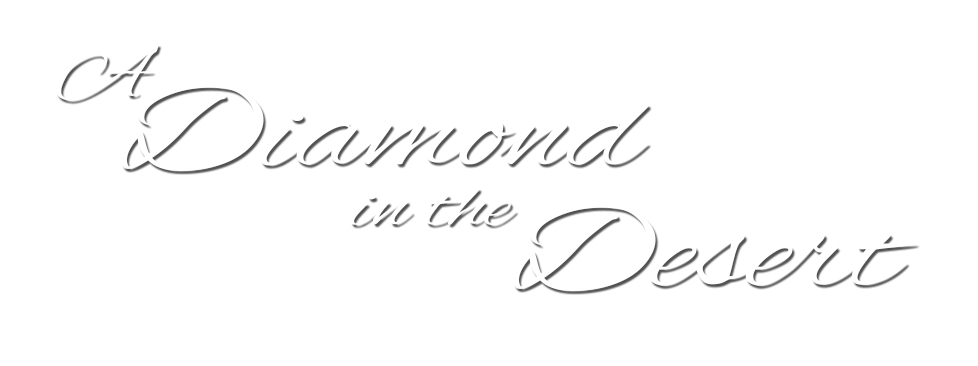 Diamond in the Desert Diamond in the Desert